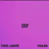 Paul Larue & Phileo - Drip - Single